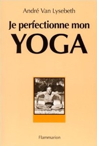 Perfectionner son yoga avec Andre Van-Lysebeth