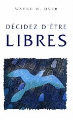 Spiritualit et confiance en soi - Dcidez d'tre libres